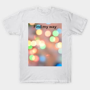 find my way T-Shirt